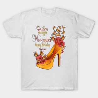 A Queen Was Born In November Happy Birthday To Me T-Shirt